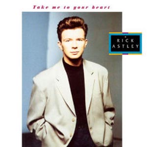 Take Me to Your Heart (Rick Astley song)